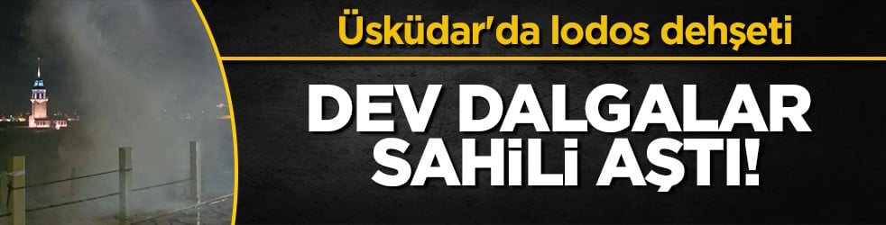 Üsküdar’da lodos kabusu: Dev dalgalar Salacak sahilini dövdü!