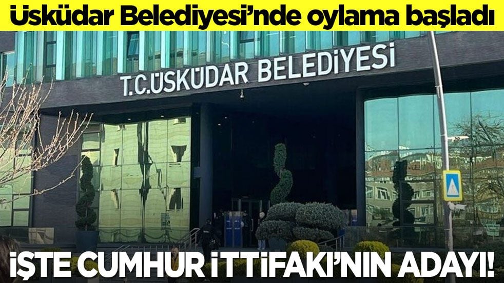 Üsküdar'da oylama başladı! Cumhur İttifakı'nın adayı belli oldu