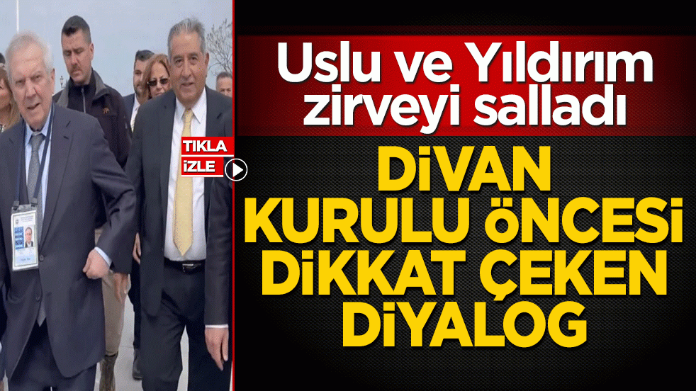 Uslu ve Yıldırım zirveyi salladı: Divan kurulu öncesi dikkat çeken diyalog! İşte o anlar
