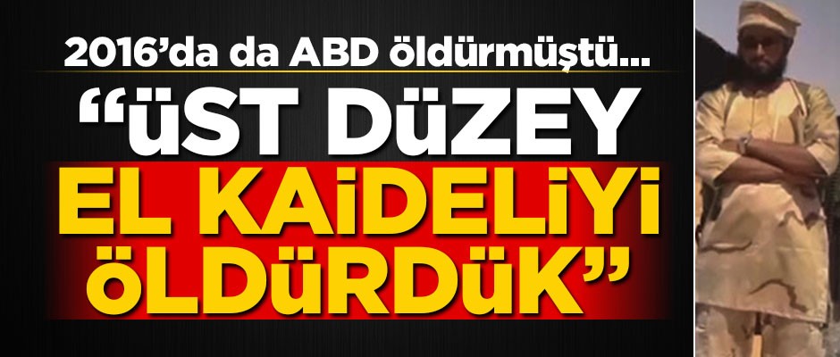"Üst düzey El Kaideliyi öldürdük"
