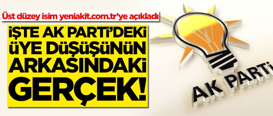 Üst düzey isim yeniakit.com.tr’ye açıkladı! İşte AK Parti’deki üye düşüşünün arkasındaki gerçek