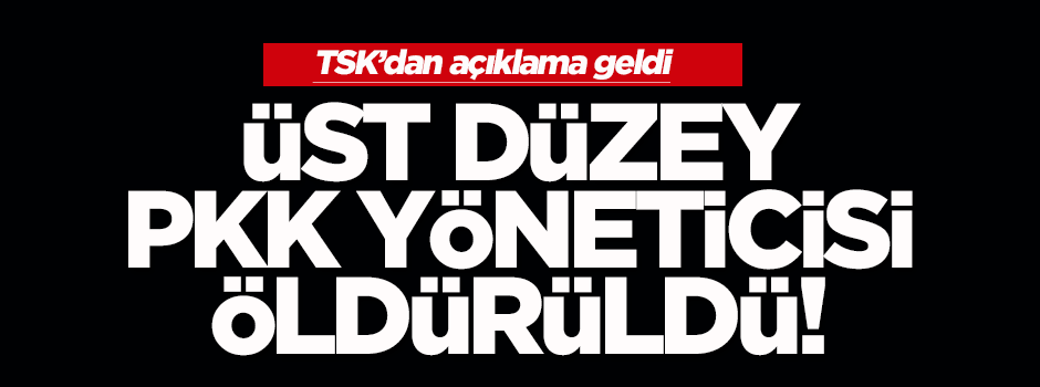 Üst düzey PKK yöneticisi öldürüldü!