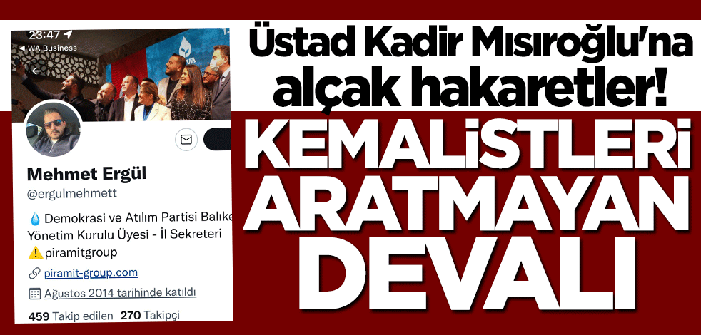 Üstad Kadir Mısıroğlu'na alçak sözler! Kemalistleri aratmayan DEVA'lı