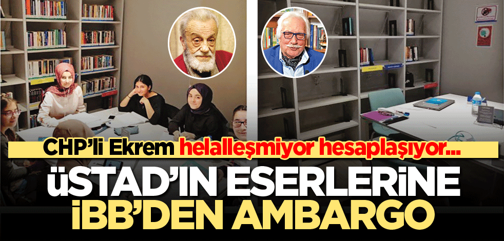 Üstad’ın eserlerine İBB’den ambargo