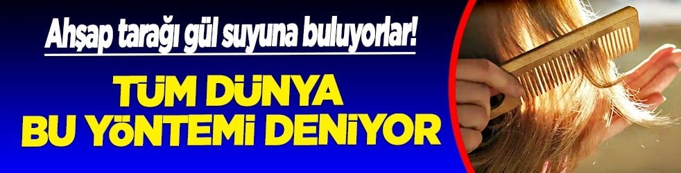 Ustalar şimdi de saçı ve ahşap tarağı suya buluyorlar! İhtiyacınız var ise: Bunlar tercih edildi!