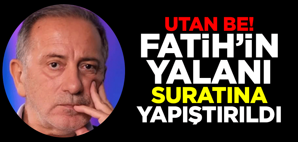 Utan be! Fatih Altaylı'nın yalanı suratına yapıştırıldı