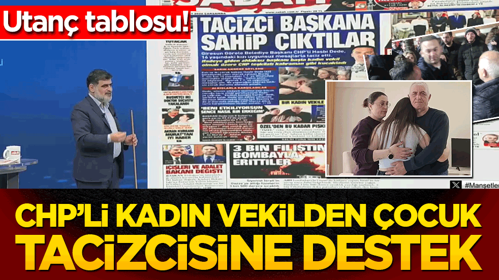 Utanç tablosu! CHP’li kadın vekilden çocuk tacizcisine destek