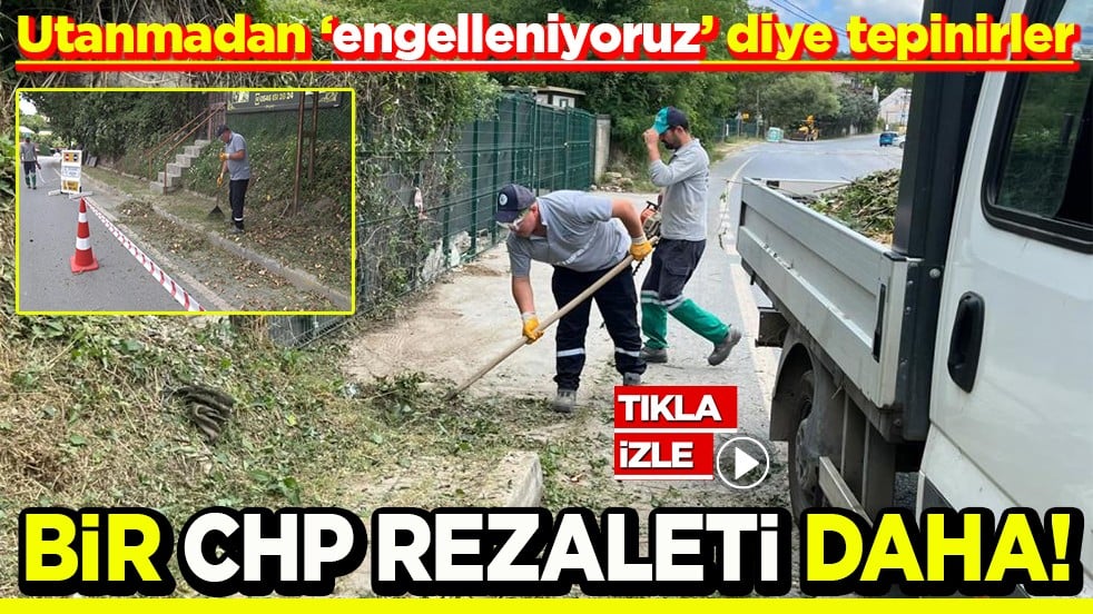 Utanmadan “engelleniyoruz” diye tepinirler Bir CHP rezaleti daha!