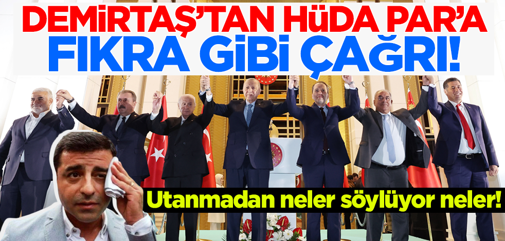 Utanmadan neler söylüyor neler! Demirtaş'tan HÜDA PAR'a fıkra gibi çağrı