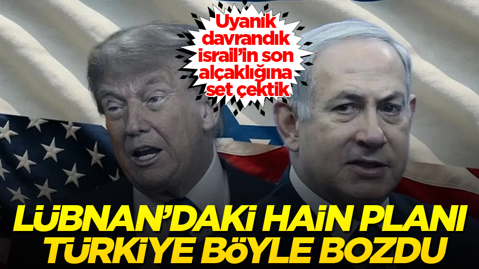 Uyanık davrandık, İsrail’in son alçaklığına set çektik!Lübnan’daki hain planı Türkiye böyle bozdu