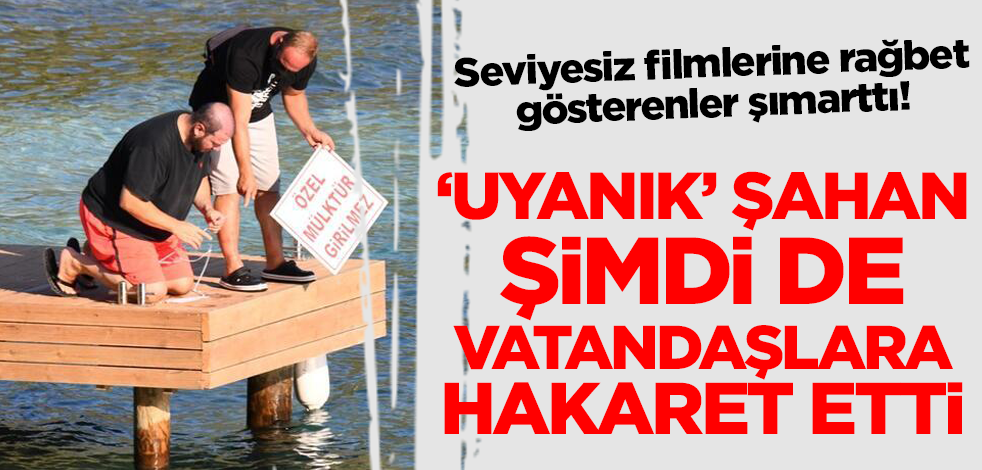 'Uyanık' Şahan Gökbakar şimdi de vatandaşlara hakaret etti!