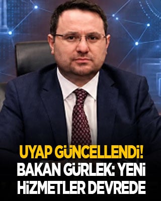 UYAP güncellendi! Bakan Gürlek: Yeni hizmetler devrede