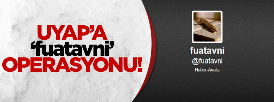 UYAP'a 'fuatavni' operasyonu!