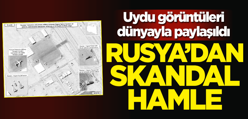 Uydu görüntüleri dünyayla paylaşıldı... Rusya'dan skandal hamle