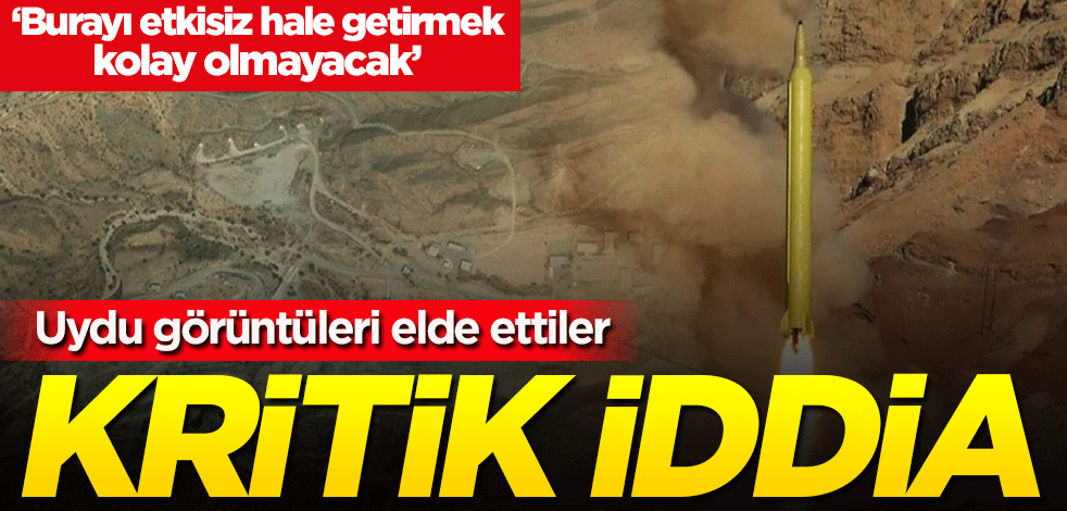 Uydu görüntüleri elde ettiler! Bölgede kritik hamle iddiası: Burayı etkisiz hale getirmek kolay olmayacak