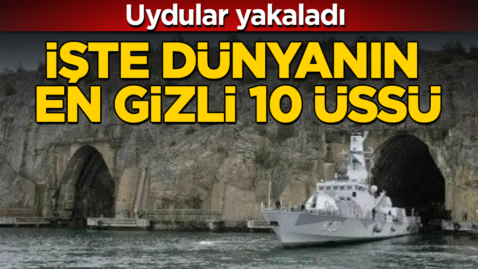 Yıllarca sır gibi saklandı, uydular yakaladı! İşte dünyanın en gizli 10 üssü
