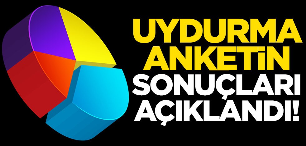 Uydurma anketin sonuçlarını açıkladılar! İşte oy oranları...