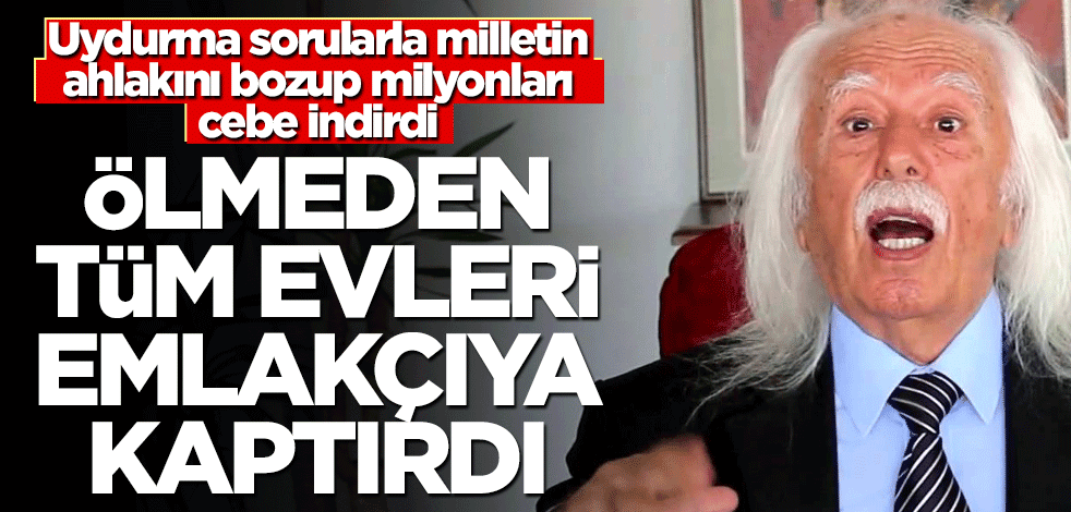 Uydurma soru-cevaplarla milletin ahlakını bozarak köşeyi dönmüştü... Haydar Dümen mal varlığını emlakçıya kaptırdı!