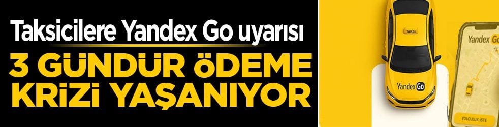 Uygulamayı kullanan sürücüler ödemelerini alamıyor: Ukrayna Yandex’i vurdu bizim taksiciler yaralandı!