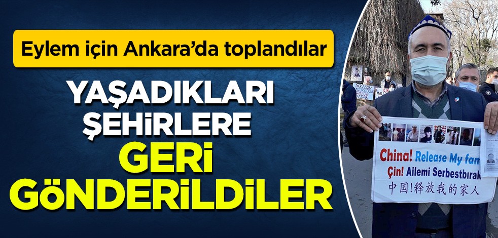 Uygur Türkleri Ankara'da buluştu: Emniyet tarafından otelden alınarak yaşadıkları şehirlere geri gönderildiler