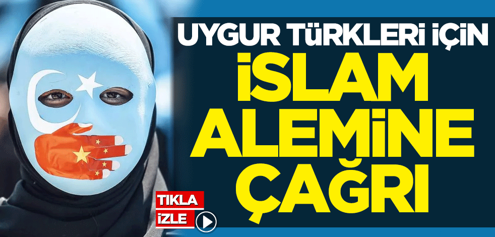 Uygur Türkleri için İslam alemine çağrı