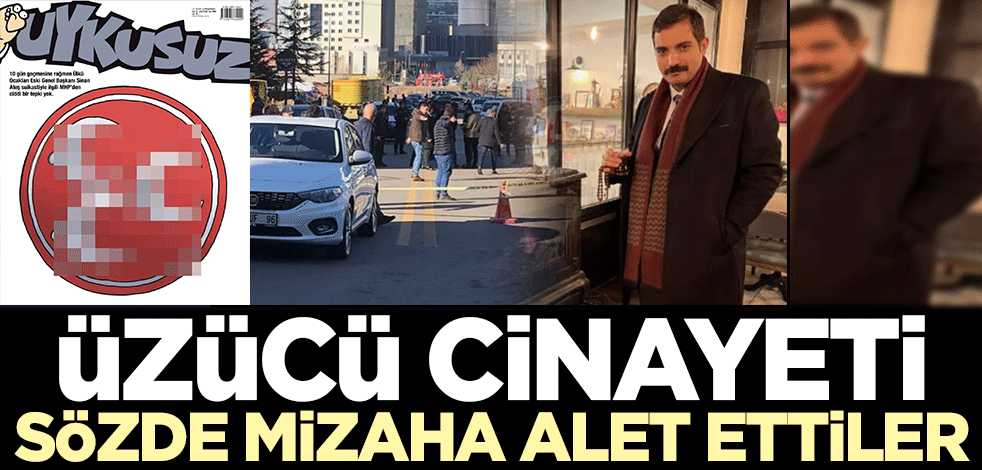 Uykusuz'dan hadsiz kapak! Cinayeti sözde mizahlarına konu edindiler