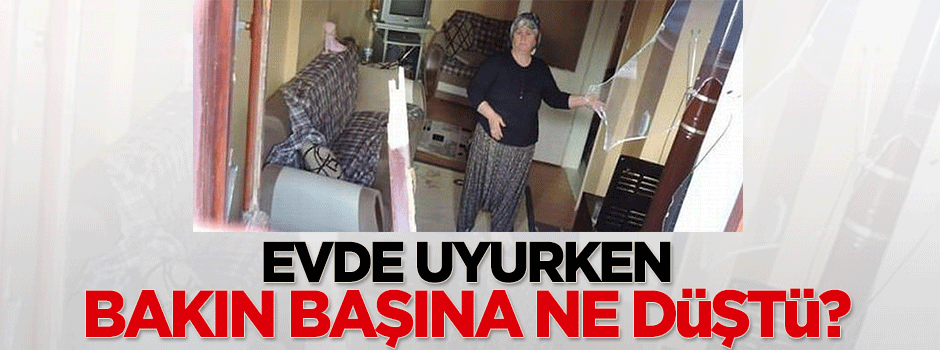 Uyurken başına 100 kiloluk oksijen tüpü düştü