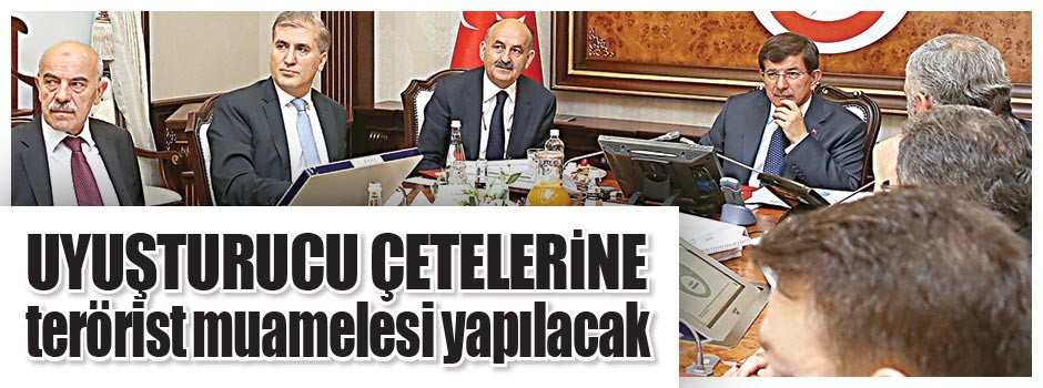 Uyuşturucu çetelerine terörist muamelesi yapılacak