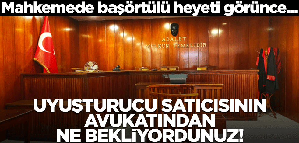 Uyuşturucu satıcısının avukatından ne bekliyordunuz?