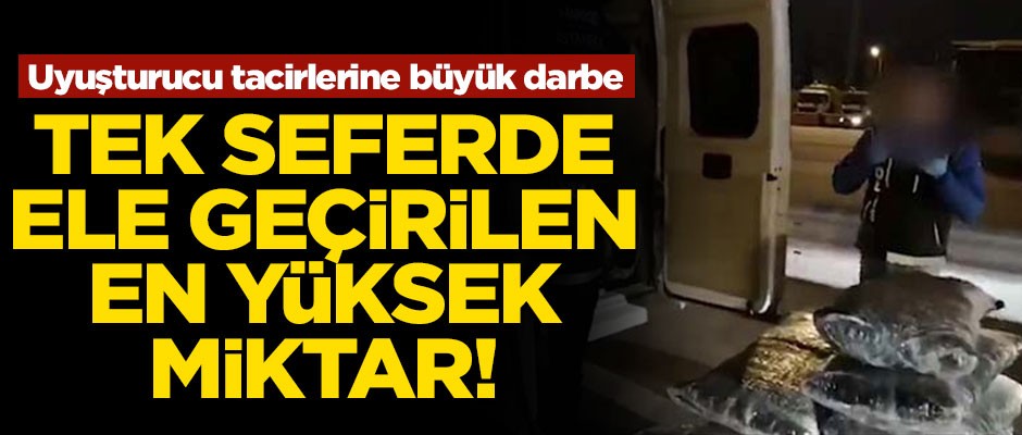 Uyuşturucu tacirlerine büyük darbe! Şimdiye kadarki en büyük miktar