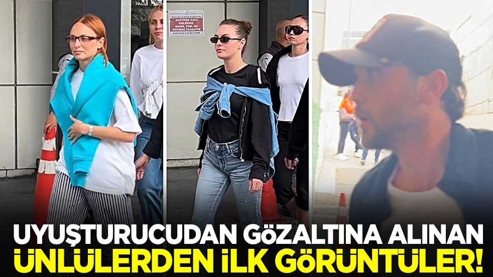 Uyuşturucudan gözaltına alınan ünlülerden ilk görüntüler!