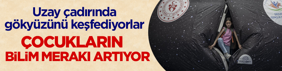 Uzay çadırında gökyüzünü keşfediyorlar! Çocukların bilim merakı artıyor
