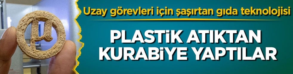 Uzay görevleri için şaşırtan gıda teknolojisi! Plastik atıktan kurabiye yaptılar