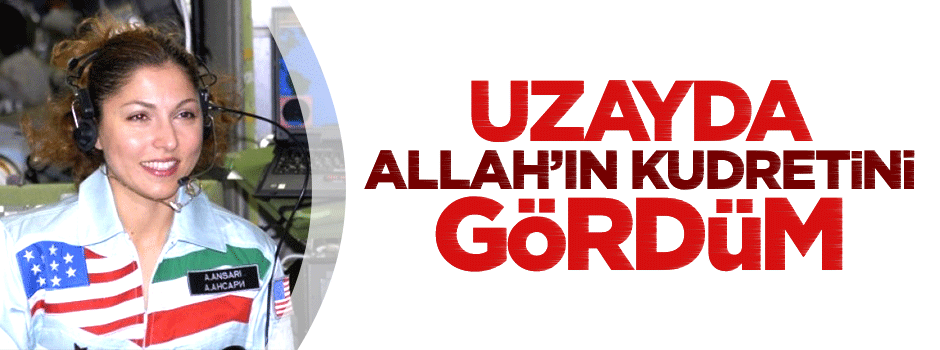 "Uzayda Allah'ın kudretini gördüm"