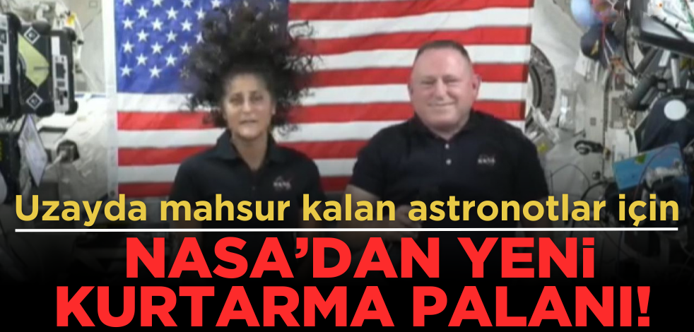 Uzayda mahsur kalan astronotlar… NASA’dan yeni kurtarma planı!