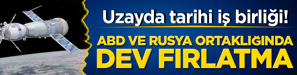 Uzayda tarihi iş birliği! ABD ve Rusya ortaklığında dev fırlatma!