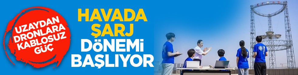 Uzaydan dronlara kablosuz güç: Havada şarj dönemi başlıyor
