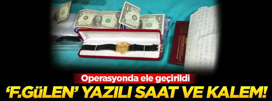 Üzerinde 'F.Gülen' yazılı saat ve kalem bulundu