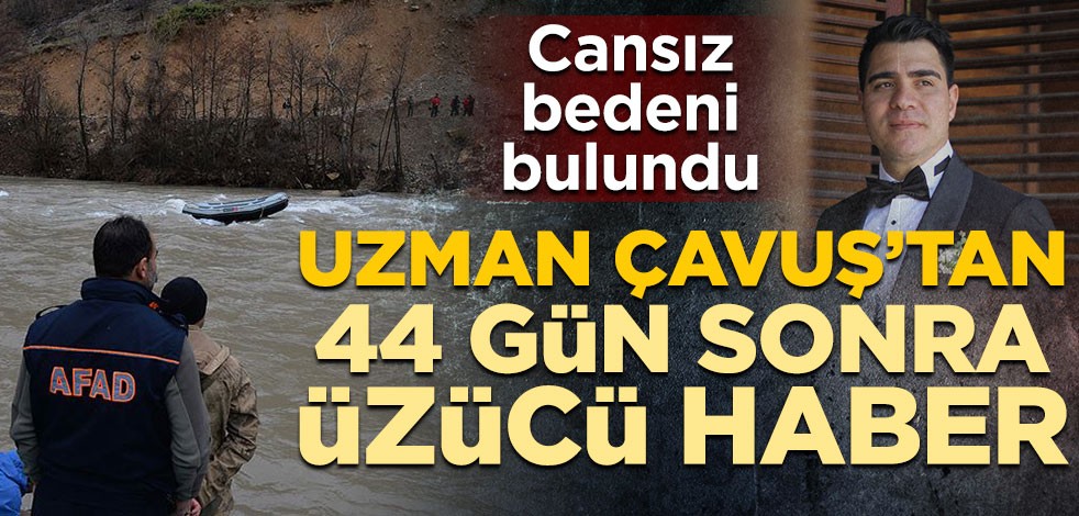 Uzman Çavuş Yılmaz Güneş’ten 44 gün sonra üzücü haber! Cansız bedeni bulundu