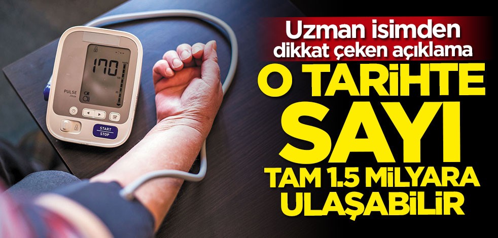 Uzman isim açıkladı: 1,5 milyara ulaşabilir