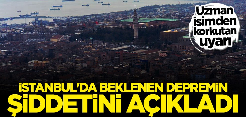 Uzman isim açıkladı: 7 ve üzerinde deprem olabilir