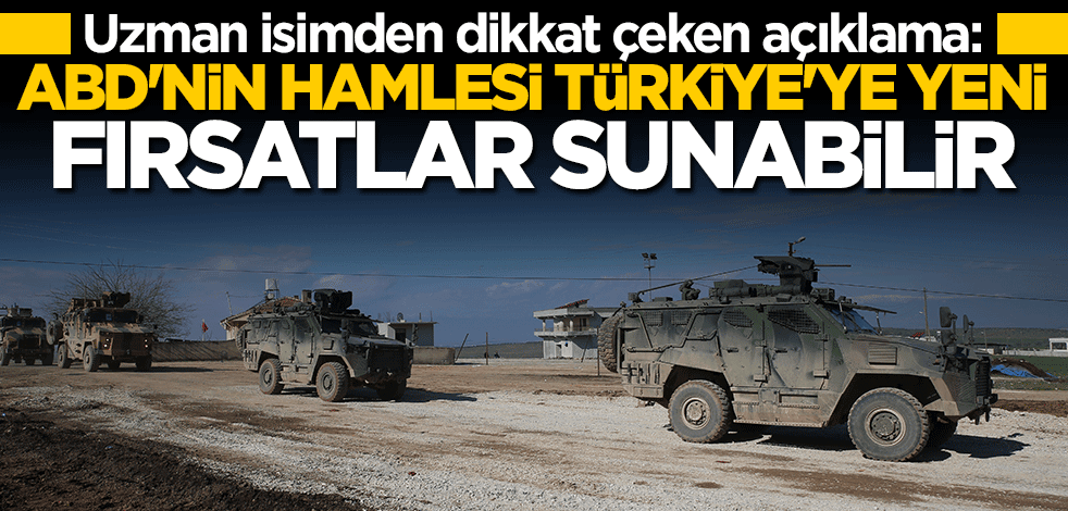 Uzman isim açıkladı: ABD'nin hamlesi Türkiye'ye yeni fırsatlar sunabilir
