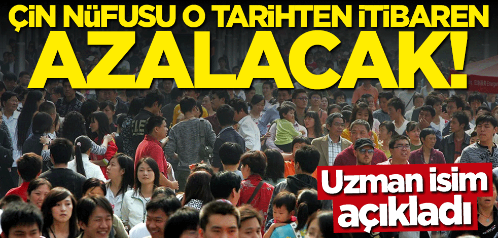 Uzman isim açıkladı! Çin nüfusu o tarihten itibaren azalacak