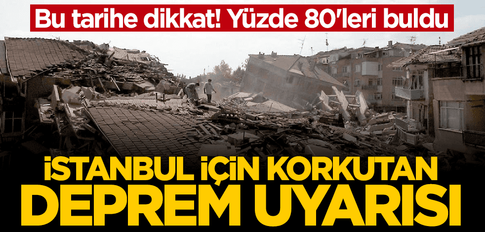 Uzman isim açıkladı! İstanbul için korkutan deprem uyarısı