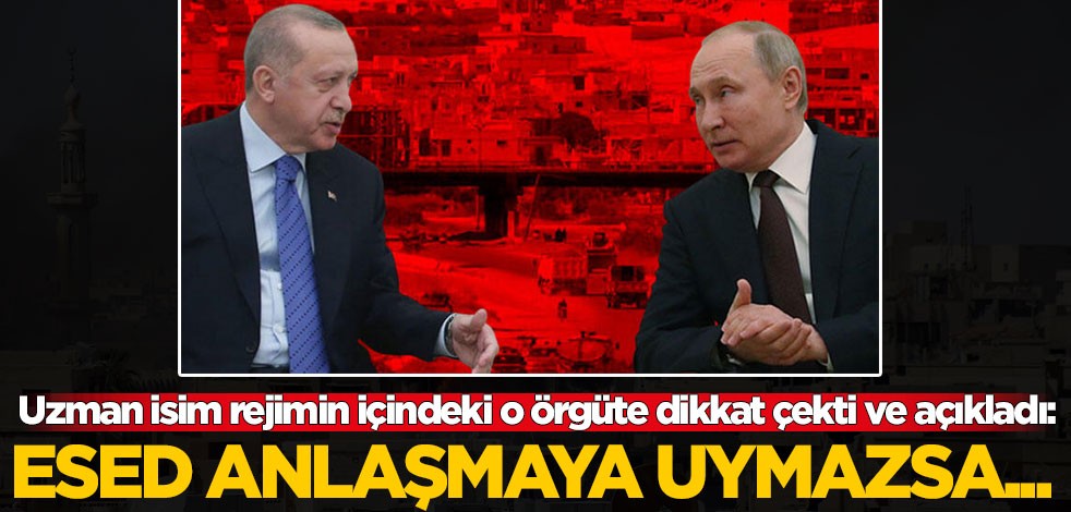 Uzman isim rejimin içindeki o örgüte dikkat çekti ve açıkladı: Esed anlaşmaya uymazsa...