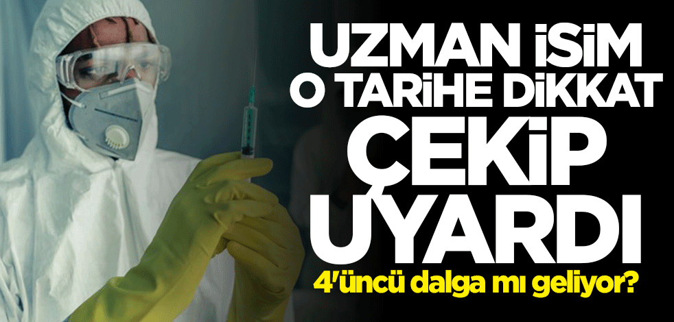 Uzman isim uyardı... Dördüncü dalga kapıda mı?