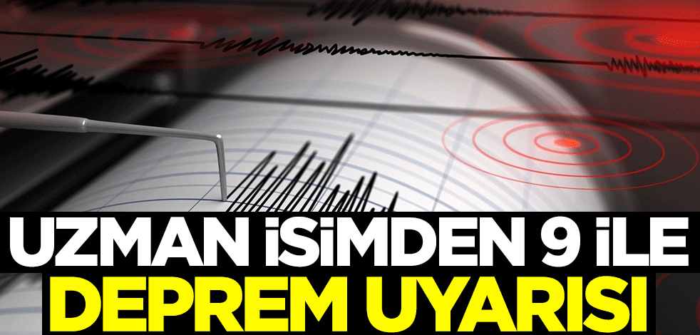 Uzman isimden 9 ile deprem uyarısı