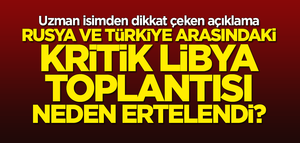 Uzman isimden çarpıcı açıklama: Rusya ve Türkiye arasındaki kritik toplantı neden ertelendi?