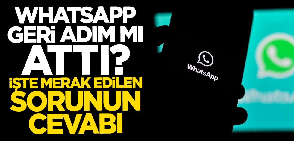 Uzman isimden çarpıcı açıklama! WhatsApp geri adım attı mı?