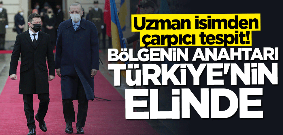 Uzman isimden çarpıcı tespit: Bölgenin anahtarı Türkiye'nin elinde